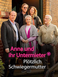 Anna und ihr Untermieter - Plötzlich Schwiegermutter