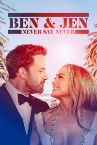 Ben Affleck & Jennifer Lopez: Never Say Never streaming