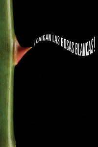 ¡Caigan las rosas blancas! streaming