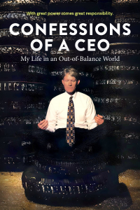 Confessions of a CEO: My Life in an Out-of-Balance World