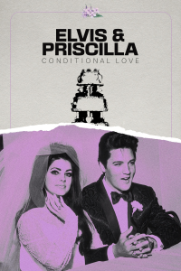 Elvis & Priscilla: Conditional Love streaming