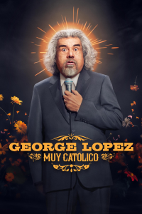 George Lopez: Muy Católico streaming