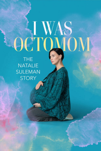 I Was Octomom: The Natalie Suleman Story