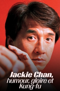 Jackie Chan - Humour, gloire et kung-fu streaming