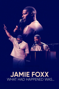 Jamie Foxx: What Had Happened Was... streaming