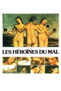 Les Héroïnes du mal streaming