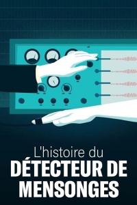 L'Histoire du détecteur de mensonges streaming