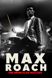 Max Roach: The Drum Also Waltzes