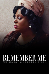 Remember Me: The Mahalia Jackson Story streaming