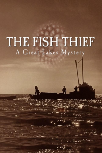 The Fish Thief: A Great Lakes Mystery