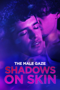 The Male Gaze: Shadows on Skin streaming