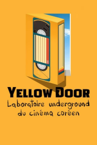 Yellow Door : Laboratoire underground du cinéma coréen