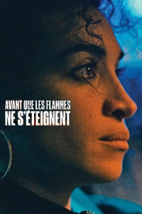 Avant que les flammes ne s'éteignent streaming