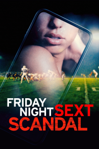 Friday Night Sext Scandal streaming