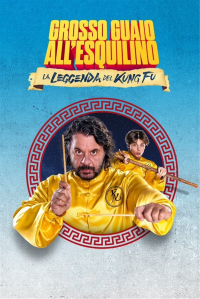 Grosso guaio all'Esquilino - La leggenda del Kung Fu streaming