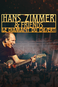 Hans Zimmer & Friends : Le diamant du désert streaming