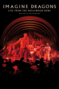 Imagine Dragons: Live From The Hollywood Bowl (with the LA Film Orchestra) streaming