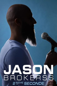 Jason Brokerss : 21ème seconde streaming