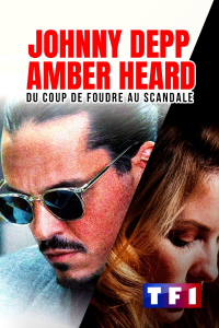 Johnny Depp contre Amber Heard : Du coup de foudre au scandale streaming