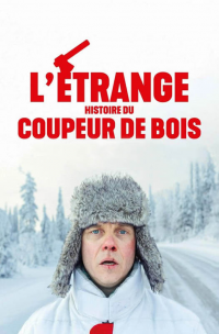 L'Étrange Histoire du coupeur de bois streaming