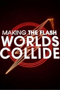 Making The Flash: Worlds Collide streaming