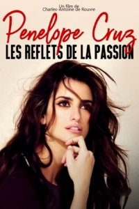 Penélope Cruz : les reflets de la passion