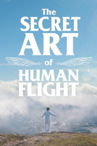 The Secret Art of Human Flight streaming