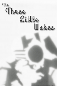 The Three Little Wakes