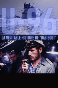 U-96, la véritable histoire de Das Boot streaming