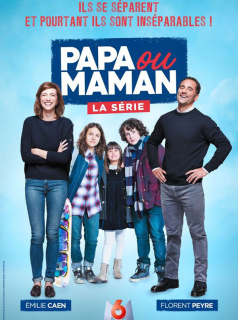 voir serie Papa ou maman - la série en streaming