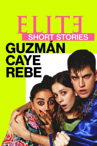 voir Elite Short Stories Guzman Caye Rebe saison 1 épisode 4