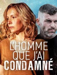 voir serie L'homme que j'ai condamné en streaming