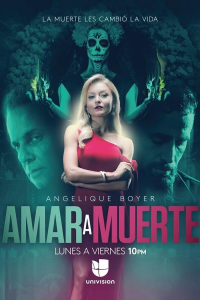 voir serie L'amour à mort (Amar a Muerte) en streaming