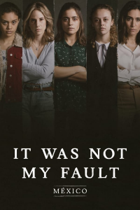 It Was Not My Fault: Mexico Saison 1 en streaming français