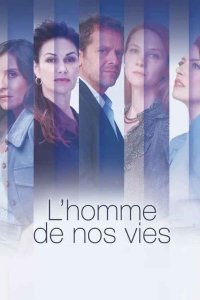 voir L'Homme de nos vies Saison 1 en streaming 