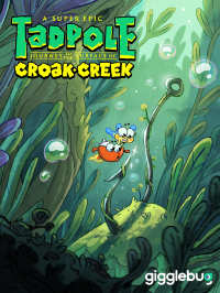 A Super Epic Tad­pole Jour­ney to the Sur­face of Croak Creek