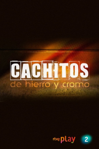 voir serie Cachitos de hierro y cromo en streaming