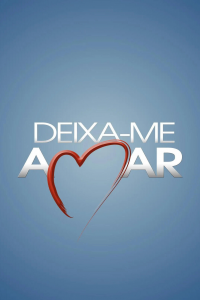 voir serie Deixa-me Amar en streaming