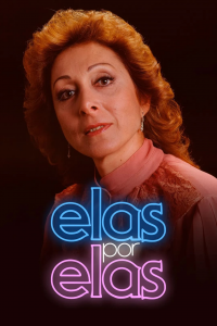 voir serie Elas por Elas en streaming