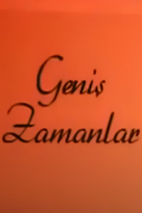 voir serie Geniş Zamanlar en streaming