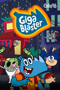 voir Gigablaster saison 1 épisode 18