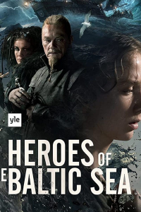 voir serie Heroes of the Baltic Sea en streaming