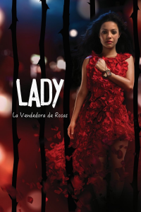 voir serie Lady, la vendedora de rosas en streaming