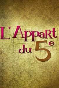 voir serie L'appart du 5e en streaming