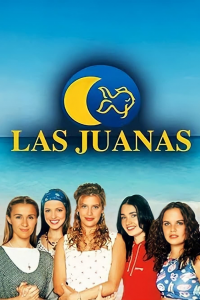 voir serie Las Juanas en streaming