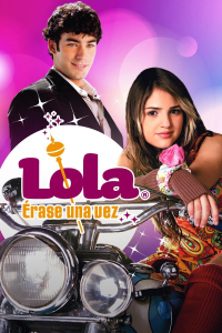 voir serie Lola... Érase Una Vez en streaming