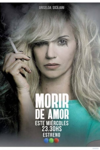 voir serie Morir de Amor en streaming