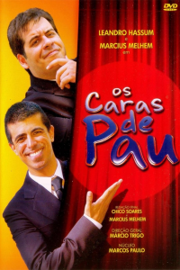 voir serie Os Caras de Pau en streaming