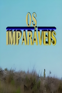 voir serie Os Imparáveis en streaming