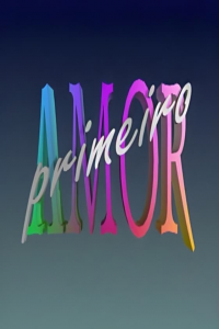 voir serie Primeiro Amor en streaming